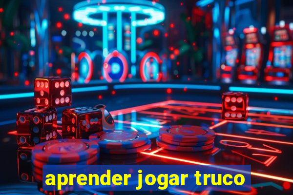 aprender jogar truco